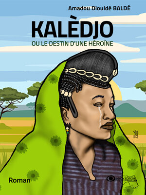 cover image of Kaledjo Ou le Destin d'un e Heroïne